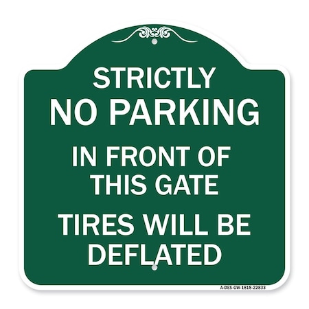 Strictly No Parking In Front Of This Gate Tires Will Be Deflated Heavy-Gauge Aluminum Sign